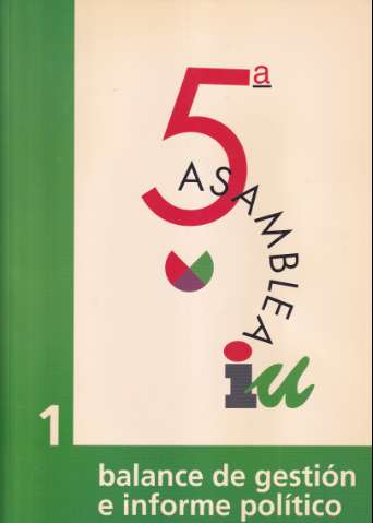 5ª Asamblea IU : balance de gestión e informe... (1997)