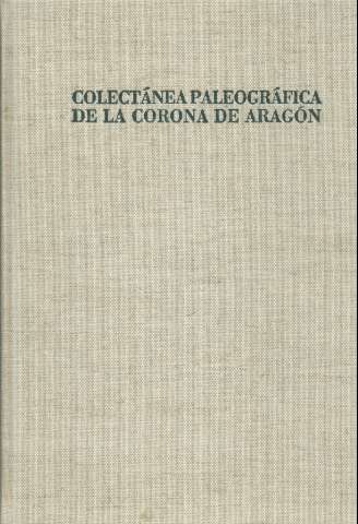 Colectánea paleográfica de la Corona de Aragón... (1980-1991)
