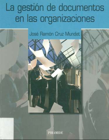 La gestión de documentos en las organizaciones (2006)