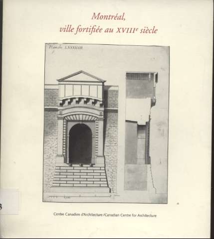 Montréal, ville fortifiée au XVIII\pe\s siècle (cop. 1992)