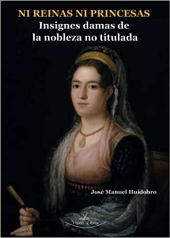 Ni reinas ni princesas : insignes damas de la... (D.L. 2022)