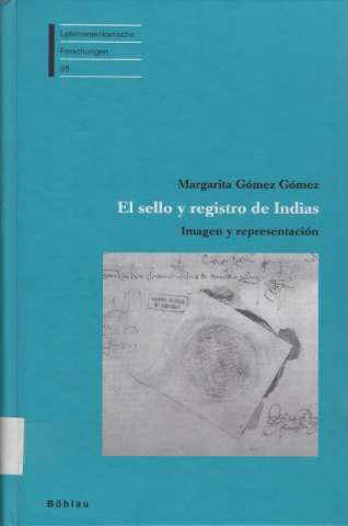 El sello y registro de Indias : imagen y... (2008)
