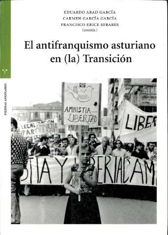 El antifranquismo asturiano en (la) Transición (2021)