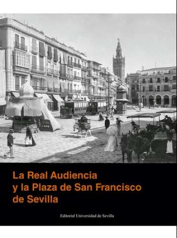 La Real Audiencia y la plaza de San Francisco... (D.L. 2022)