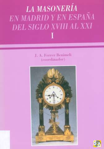 La Masonería en Madrid y en España del siglo... (2004)