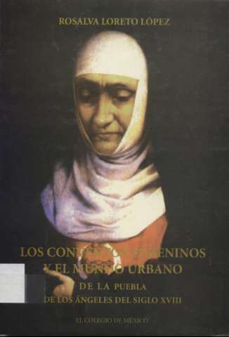 Los conventos femeninos y el mundo urbano de la... (2000)