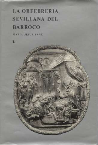 La orfebrería sevillana del Barroco (1976)