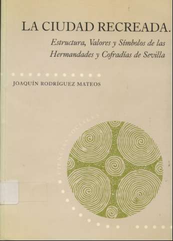 La ciudad recreada : estructura, valores y... (1998)