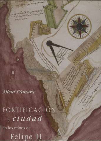 Fortificación y ciudad en los reinos de Felipe II (1998)