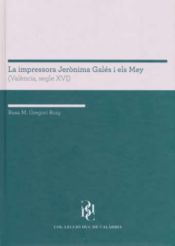 La impressora Jerònima Galés i els Mey :... (D.L. 2012)